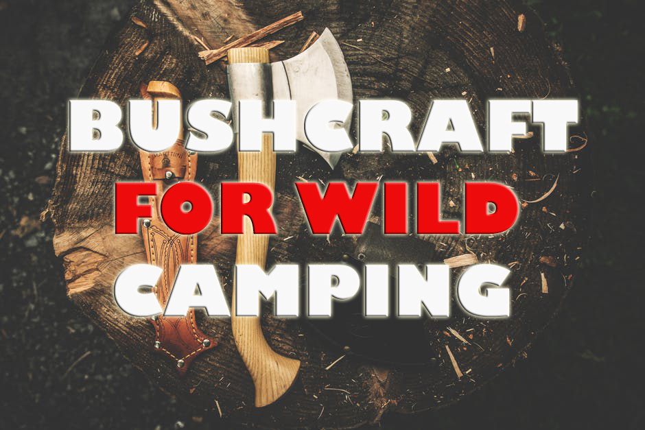 Bush Craft Wild Camping – Stealth Camping.co.uk